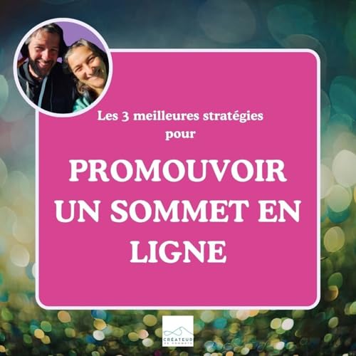 Les 3 meilleures strat&eacute;gies pour promouvoir un sommet en ligne (sans pub payante)