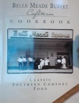 Hardcover Belle Meade Buffet Cafeteria Cookbook: Classic Southern Comfort Food Book