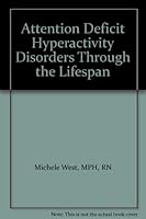 Attention Deficit Hyperactivity Disorders Through the Lifespan 1578010160 Book Cover