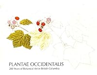 Plantae Occidentalis: 200 Years of Botanical Art in British Columbia B000N55AKC Book Cover