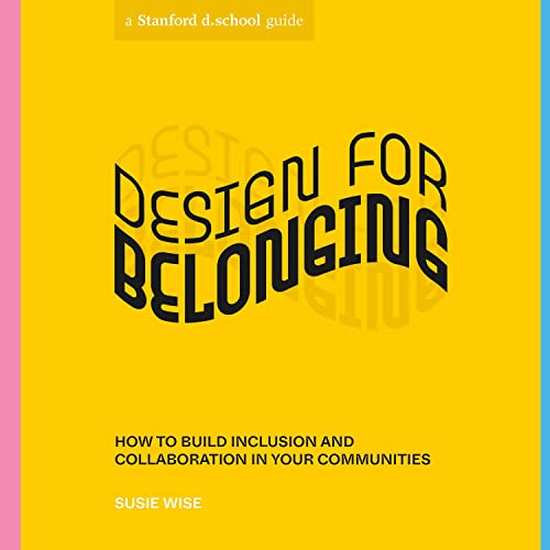 Design for Belonging by Susie Wise, Stanford d.school episode artwork