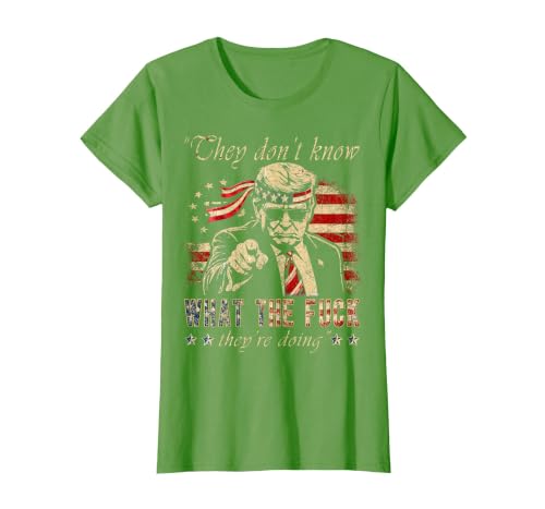 They Don't Know What the F They're Doing Trump President T-Shirt, Women, Grass Green, Large