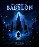  The American Babylon: A War Scroll - Zechariah 5:1-3 (English Edition)