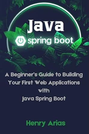 Amazon.com: Java Spring Boot: A Beginner’s Guide to Building Your First ...
