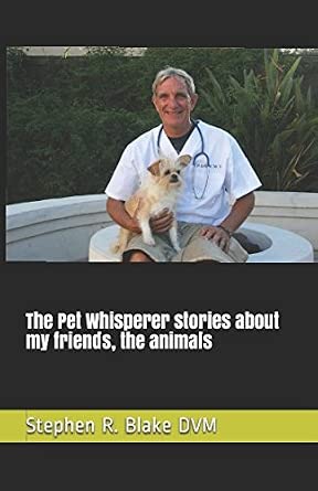 The Pet Whisperer stories about my friends, the animals book cover