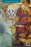 Identités Romaines: Conscience de Soi et Representations...