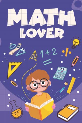 Math Lover: Simple Graph Paper Notebook For Boys, Kindergarten And School Kids Activity Workbook, Journal For Kids Ages 3-5, 4-6, 6-8, 8-12