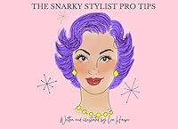 THE SNARKY STYLIST PRO TIPS 1967359806 Book Cover