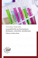 La Publicita(c) Au Cameroun: Discours, Marcha(c), Tendances 383814774X Book Cover