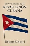  Breve historia de la revolución cubana (Breve historia de... nº 20)