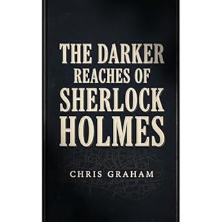 The Darker Reaches of Sherlock Holmes Audiolibro Por Chris Graham arte de portada