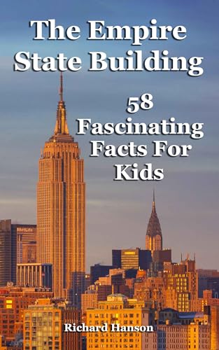 The Empire State Building: 58 Fascinating Facts For Kids (English Edition)