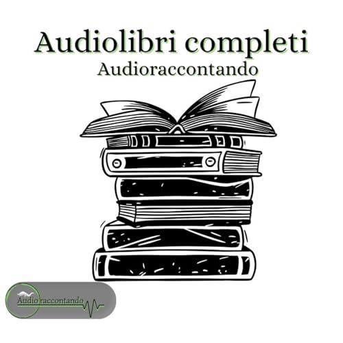 『Audiolibri completi - Audioraccontando』のカバーアート