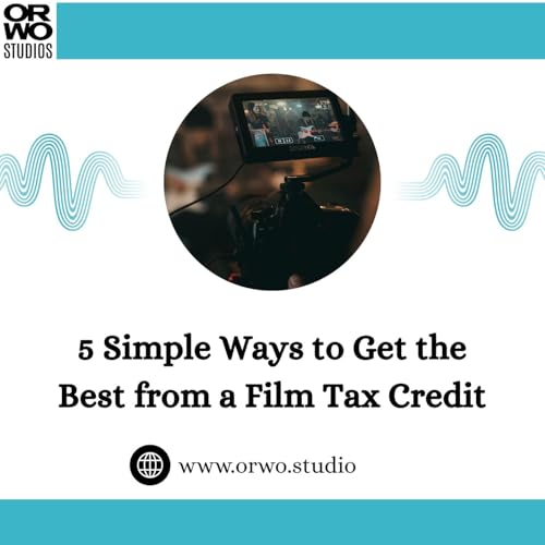5 Simple Ways to Get the Best from a Film Tax Credit