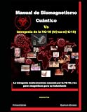 Manual de Biomagnetismo Cuántico Vs Iatrogenia de la VC-19 (V@c-u-n@-C-19): La iatrogenia medicamentosa causada por la VC-19 y los pares magnéticos para su tratamiento.