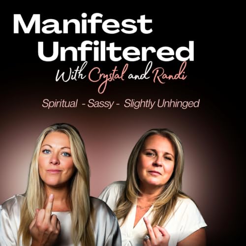 Manifest Unfiltered With Crystal & Randi cover art