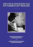 Milton H. Erickson, MD, An American Healer (Profiles in Healing) (English, Spanish, French, Italian, German, Japanese, Russian, Ukrainian, Chinese, ... Gujarati, Bengali and Korean Edition)