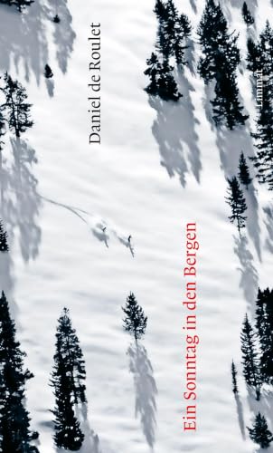 Roulet, Daniel de: Ein Sonntag in den Bergen