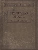 Sixth Year Music Hollis Dann Music Course B0048F8B4U Book Cover