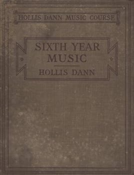 Sixth Year Music Hollis Dann Music Course