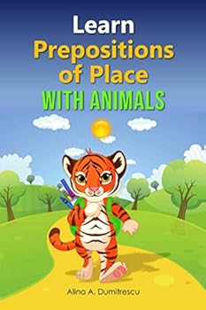 Paperback Learn prepositions of place with animals: English prepositions (Learning and Educational Books for Kids) Book