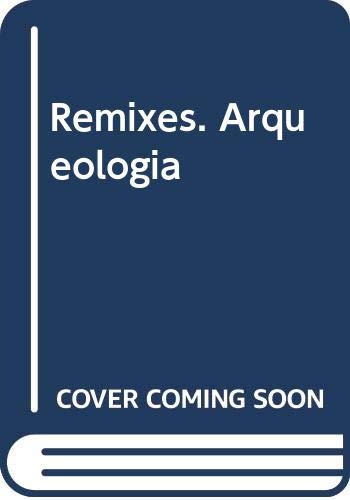 Remixes: Arqueologia de las Pistas de Baile