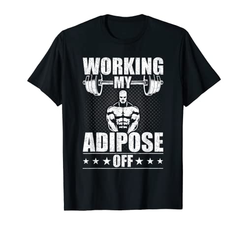 Working My Adipose Off Bodybuilding Weightlifting Workout Camiseta