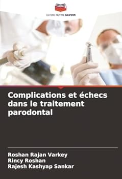 Complications et échecs dans le traitement parodontal (French Edition)