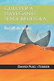 Guia per a navegants sense brúixola: Recull de relats (Catalan Edition)