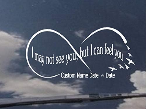 BestPricedDecals I May not See You, but I can Feel You (Custom Name/Dates) Memory Decal 6" x 13" (Choose Customizable)