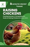 Clucking Success: A Comprehensive Guide to Raising Chickens for Every Farm B0G2T3FGQN Book Cover
