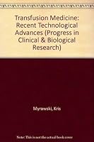 Transfusion medicine: Recent technological advances : proceedings of the XVIIth Annual Scientific Symposium of the American Red Cross, Arlington, VA, ... in clinical and biological research) 0845150618 Book Cover