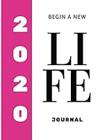 2020: Begin a New Life Journal : Lined Journal Notebook (Paperback, 100 Lined Pages, 8. 5 X 11 Inches. Journal. Notebook. Diary. ) Pink Cover 165579518X Book Cover