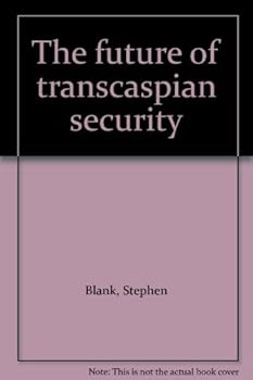 Unknown Binding The future of transcaspian security Book