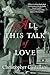 All This Talk of Love: A Novel