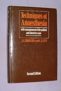 Hardcover Techniques of Anesthesia: With Management of the Patient and Intensive Care Book