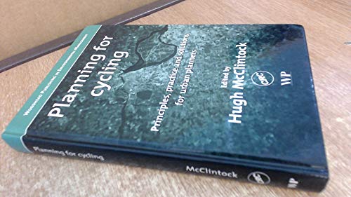 Planning for Cycling: Principles, Practice and Solutions for Urban Planners