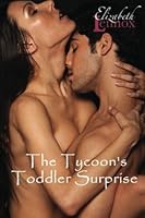 The Tycoon's Toddler Surprise 1481122916 Book Cover