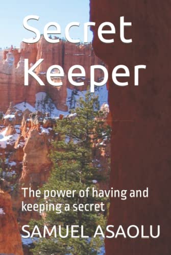 Secret Keeper: The Power Of Having And Keeping A Secret