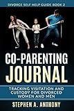 Co-Parenting Journal: Tracking visitation and custody for divorced women and men (Divorce Self Help Guide Books)