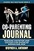 Co-Parenting Journal: Tracking visitation and custody for divorced women and men (Divorce Self Help Guide Books)