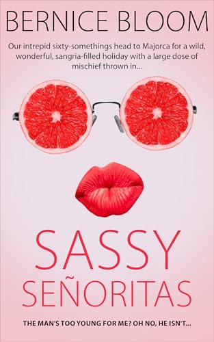 Sassy Senoritas: They're off to Majorca: love, friendships & sunshine (The Sassy Sixties Club) (English Edition)