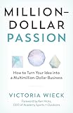  Million-Dollar Passion: How to Turn Your Idea into a Multimillion-Dollar Business (English Edition)
