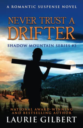 Never Trust A Drifter: A Romantic Suspense Novel (Shadow Mountain)