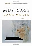 MUSICAGE: CAGE MUSES on Words * Art * Music