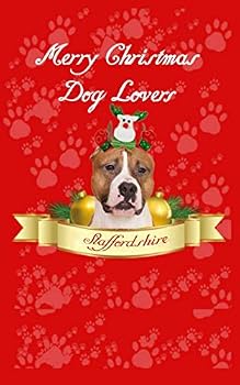 Merry Christmas Staffordshire Dog Lovers : Staffordshire Lovers
