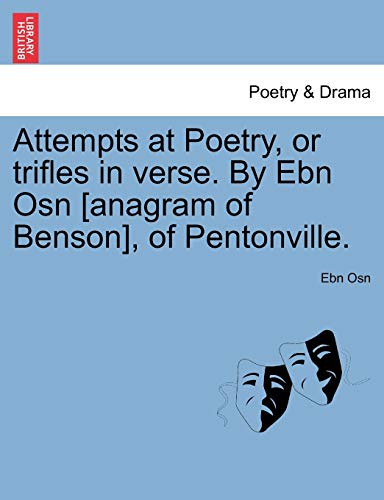 Attempts at Poetry, or Trifles in Verse. by Ebn Osn [Anagram of Benson], of Pentonville.