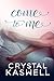 Come To Me (Come Undone Book 3)