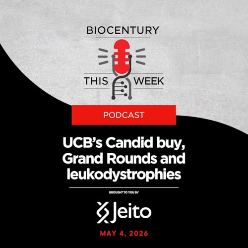 Ep. 364 - UCB&rsquo;s Candid buy, Grand Rounds and leukodystrophies
