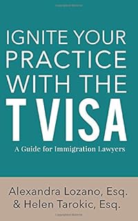 Ignite Your Practice with the T Visa: A Guide for Immigration Lawyers